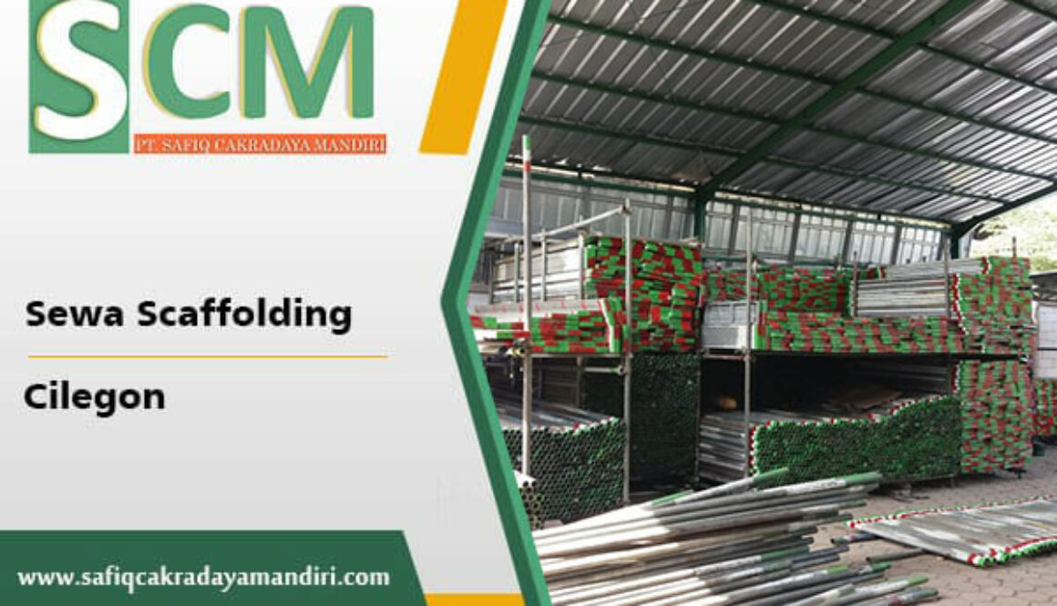 Sewa-Scaffolding-Cilegon-PT.-Safiq-Cakradaya-Mandiri