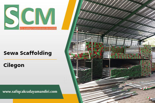 Sewa-Scaffolding-Cilegon-PT.-Safiq-Cakradaya-Mandiri